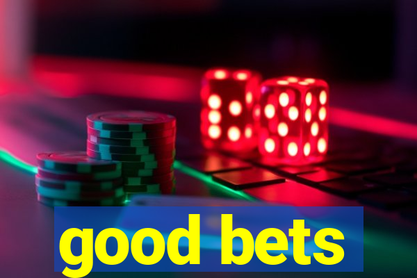good bets